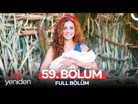 Aşk Yeniden 59. Bölüm (FİNAL)