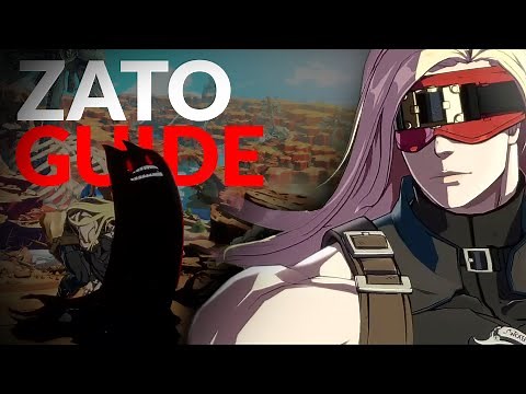 Guilty Gear Strive Best Zato Guide! Combos Mixups And Blockstrings!