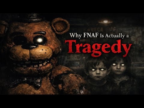 Why FNAF Is Actually a Tragedy