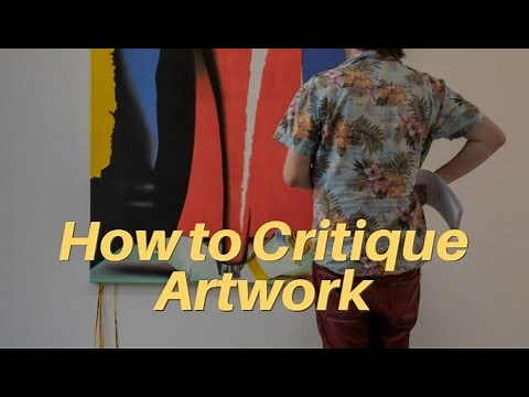 How to Critique Artwork: What You Need to Know