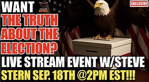 Want The Truth About The Election? Watch The Live Stream Event With Steve Stern Sep. 18th @2pm EST