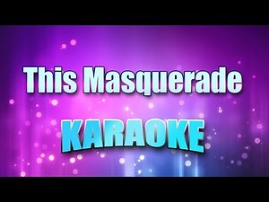Benson, George - This Masquerade (Karaoke & Lyrics)