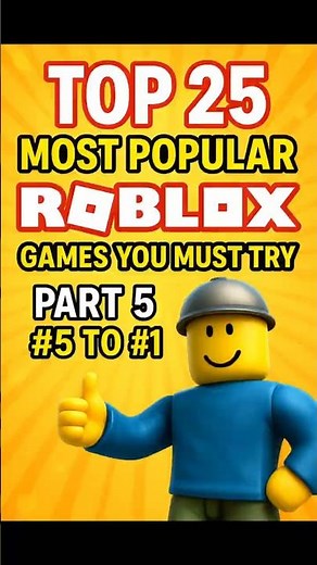 TOP 25 MOST POPULAR ROBLOX GAMES YOU MUST TRY - PART 5 (#5–#1)