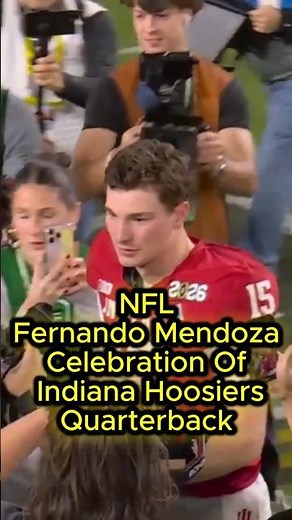 NFL Fernando Mendoza Celebration Of Indiana Hoosiers | The Day Indiana Football Changed Forever