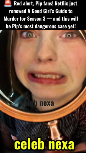 🚨 A Good Girl’s Guide to Murder Season 3 CONFIRMED! Pip’s Final Mystery Begins 🔍