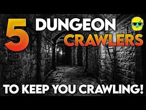 5 MORE Dungeon Crawlers that will Keep You Crawling!