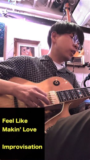 Feel Like Makin' Love Improvisation