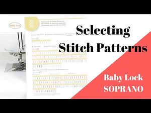 Selecting Stitch Patterns - Sewing with Baby Lock SOPRANO
