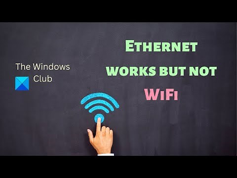 Ethernet works but not WiFi in Windows 11/10