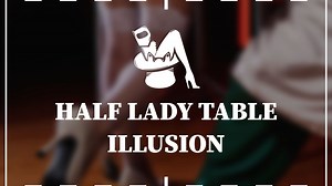 #collect - 048 - 半身推桌 - Half Lady Table illusion