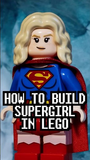 How to build Supergirl in LEGO!!