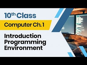 Computer Class 10 chapter 1 - 10th Class Computer Ch 1 - Introduction Programming Environment