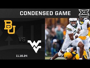 Baylor vs. West Virginia Condensed Game | 2024 Big 12 Football