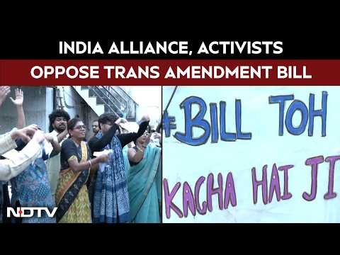 Trans Amendment Bill | India Alliance, Activists Oppose Trans Amendment Bill, Call It Regressive