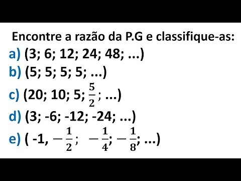 Progressão Geométrica (PG) Aula 2 - Encontre a razão das PGs e classifique-as.