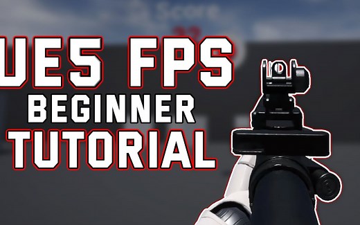 【UE蓝图】U E 5 的 FPS 制作=初学者教程