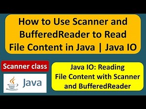 How to Use Scanner and BufferedReader to Read File Content in Java | Java IO | Java Tutorial
