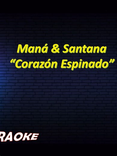 Maná & Santana - Corazón Espinado #karaoke #karaoketiktok #karaokechallenge #karaoketime #mana #santana #carlossantana #corazonespinado #corazonespinado❤️