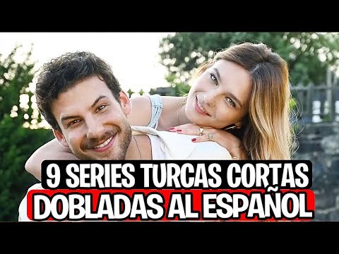 SERIES TURCAS CORTAS COMPLETAS y DOBLADAS AL ESPAÑOL