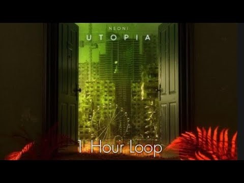 Neoni - Utopia (1 hour loop)