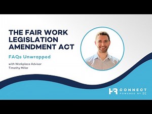 The Fair Work Legislation Amendment (Secure Jobs, Better Pay) Act | HR Connect