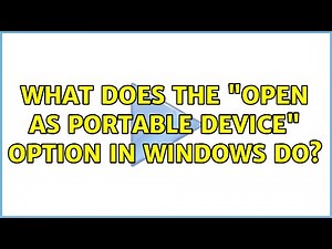 What does the "open as portable device" option in Windows do? (3 Solutions!!)