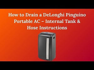 How to Drain a DeLonghi Pinguino Portable AC – Internal Tank & Hose Instructions