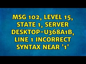 Msg 102, Level 15, State 1, Server DESKTOP-U368A1B, Line 1 Incorrect syntax near '1'