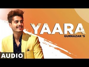Yaara (Full Audio) | Gurnazar | Crossblade Live | Robby Singh| Latest Punjabi Songs 2020