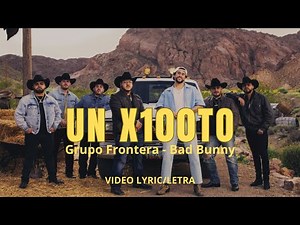 Grupo Frontera, Bad Bunny - un x100to (Letra/Lyrics)