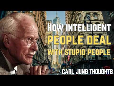 How Intelligent People Deal with Stupid People – Inspired by Carl Jung