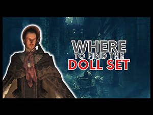 BLOODBORNE: WHERE TO FIND THE DOLL SET ATTIRE