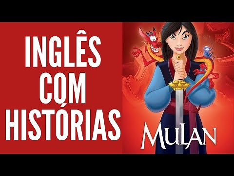 HISTÓRIA COMPLETA PARA APRENDER INGLÊS - MULAN