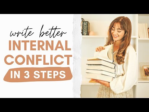 How to Write Better INTERNAL CONFLICT... 3 steps