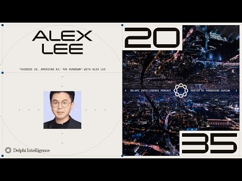 Chinese vs. American AI: the Rundown with Alex Lee | Delphi Intelligence's 2035