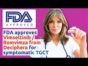 FDA Approves Deciphera Vimseltinib / Romvimza for symptomatic tenosynovial giant cell tumor (TGCT)
