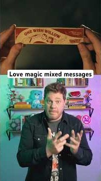 Love Magic and Mixed Messages