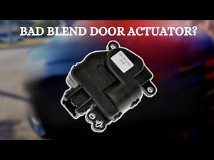 TOP SYMPTOMS OF A BAD BLEND DOOR ACTUATOR