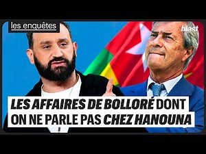 LES AFFAIRES DE BOLLORÉ DONT ON NE PARLE PAS CHEZ HANOUNA