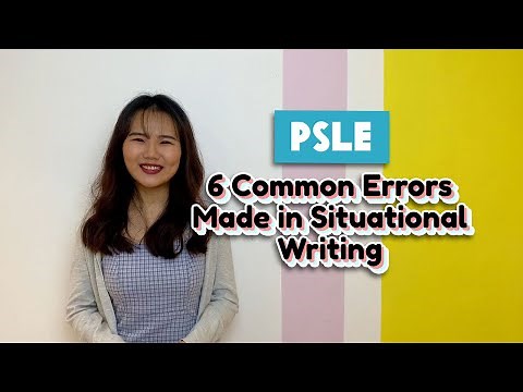 PSLE | 6 Common Errors Made in Situational Writing