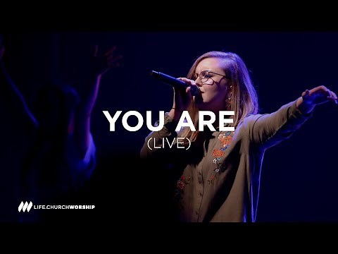 You Are (live) - Life.Church Worship