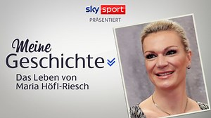 Meine Geschichte - das Leben von Maria Höfl-Riesch