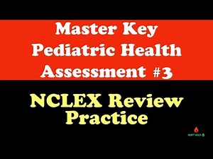 Pediatric Health Assessment Nursing: NCLEX Fundamentals & Practice Questions