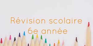 Révision scolaire de la 6e année du primaire | SOSprof tutorat