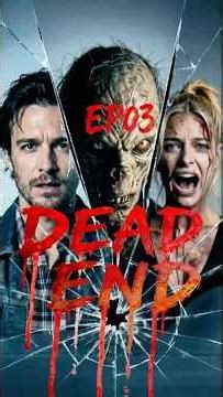 DEAD END | Episode 3