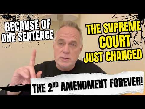 The Supreme Court Is Changing The 2nd Amendment In America FOREVER Because Of ONE Sentence!