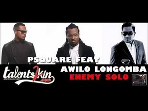 ENEMY SOLO - P SQUARE FEAT AWILO LONGOMBA