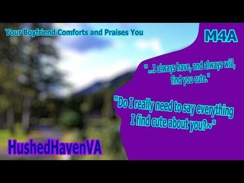 (M4A) Your Boyfriend Comforts and Praises You (ASMR) (Praise) (Attention) (Headrubs)