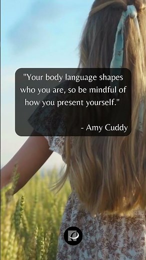 Mastering Body Language: How Your Posture Impacts Your Success - Amy Cuddy Quote