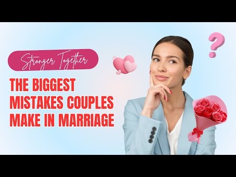 5 Biggest Mistakes Couples Make in Marriage | The #1 Reason Why Most Relationships Fail